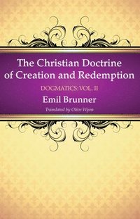 bokomslag The Christian Doctrine of Creation and Redemption