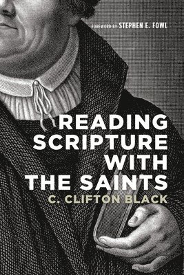 C Clifton Black - Reading Scripture with the Saints, Inbunden