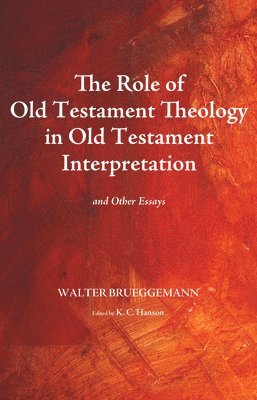 The Role of Old Testament Theology in Old Testament Interpretation 1