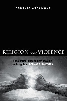 Dominic Arcamone - Religion and Violence, Häftad