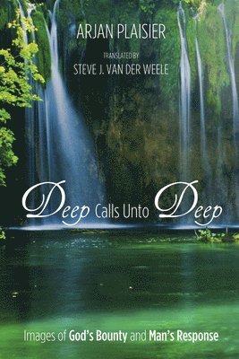 Deep Calls Unto Deep 1