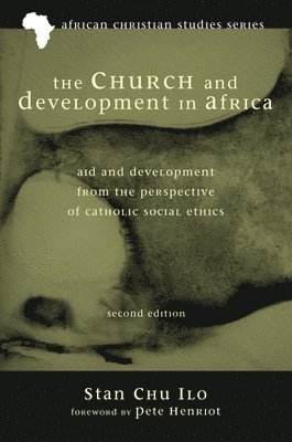 Stan Chu Ilo - Church and Development in Africa, Second Edition, Inbunden