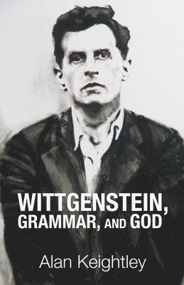 Wittgenstein, Grammar, and God 1