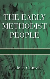 bokomslag The Early Methodist People