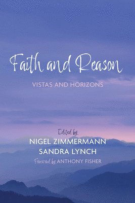Nigel Zimmermann, Sandra Lynch - Faith and Reason, Inbunden