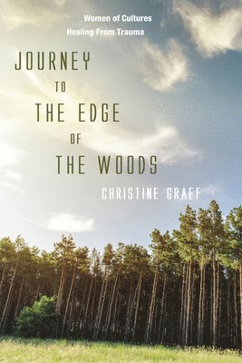 Christine Graef - Journey to the Edge of the Woods, Häftad