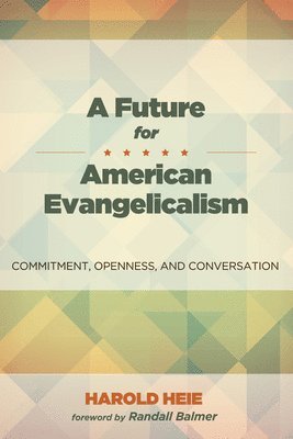 bokomslag A Future for American Evangelicalism