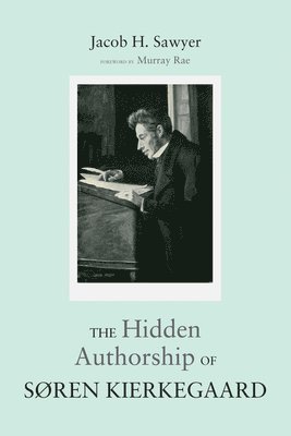 The Hidden Authorship of Sren Kierkegaard 1