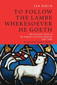 bokomslag To Follow the Lambe Wheresoever He Goeth