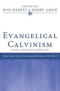 bokomslag Evangelical Calvinism