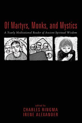 bokomslag Of Martyrs, Monks, and Mystics