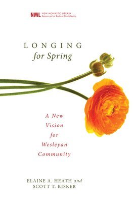 Elaine A Heath, Scott Kisker, Elaine A. Heath - Longing for Spring, Inbunden