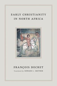 bokomslag Early Christianity in North Africa