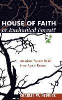 bokomslag House of Faith or Enchanted Forest?