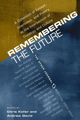 Christopher J Keller, Andrew Shutes-David - Remembering the Future, Inbunden
