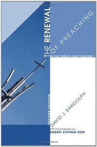 bokomslag The Renewal of Preaching in the Twenty-First Century, Second Edition