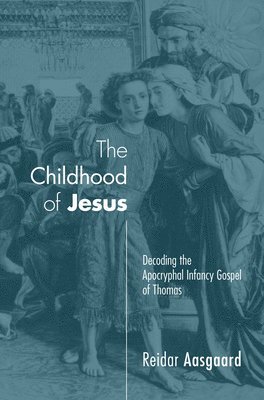 Reidar Aasgaard - Childhood of Jesus, Inbunden