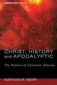 bokomslag Christ, History and Apocalyptic