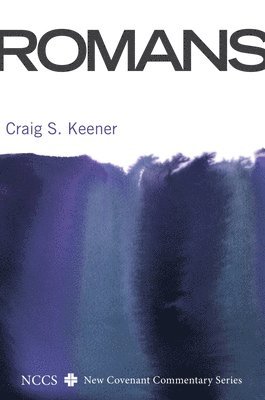 Craig S Keener - Romans, Inbunden
