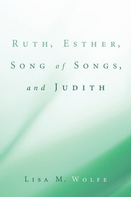 bokomslag Ruth, Esther, Song of Songs, and Judith