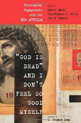 God Is Dead and I Don't Feel So Good Myself