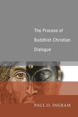 bokomslag The Process of Buddhist-Christian Dialogue