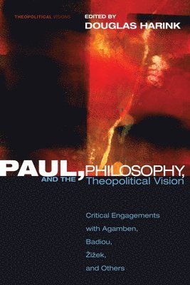 Paul, Philosophy, and the Theopolitical Vision 1