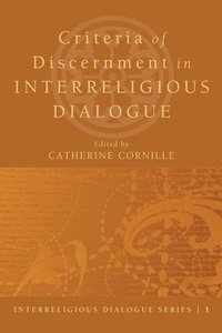 bokomslag Criteria of Discernment in Interreligious Dialogue