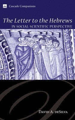 The Letter to the Hebrews in Social-Scientific Perspective 1