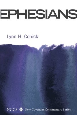 Lynn H Cohick, Lynn H. Cohick - Ephesians, Inbunden