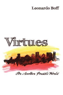 Leonardo Boff - Virtues, Inbunden
