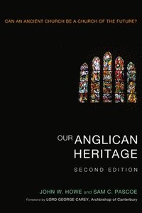 bokomslag Our Anglican Heritage, Second Edition
