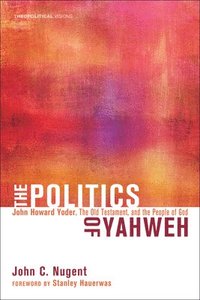 bokomslag The Politics of Yahweh
