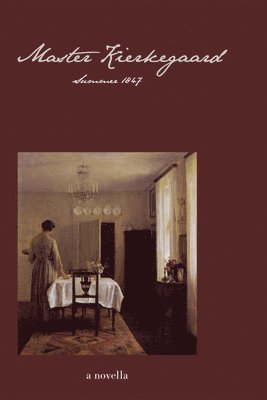 Ellen Brown - Master Kierkegaard: Summer 1847, Inbunden