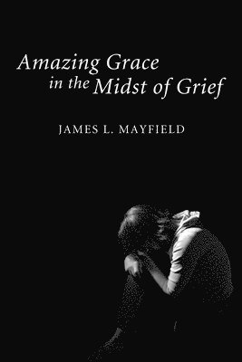 Amazing Grace in the Midst of Grief 1