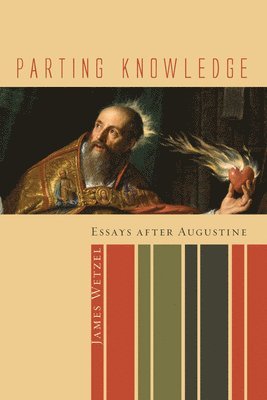 James Wetzel - Parting Knowledge, Inbunden