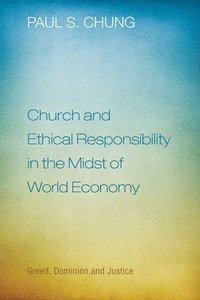 bokomslag Church and Ethical Responsibility in the Midst of World Economy