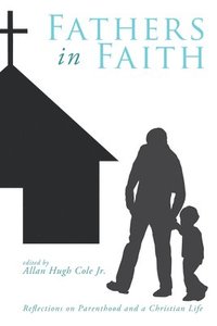bokomslag Fathers in Faith