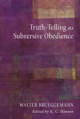 bokomslag Truth-Telling as Subversive Obedience