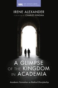 bokomslag A Glimpse of the Kingdom in Academia