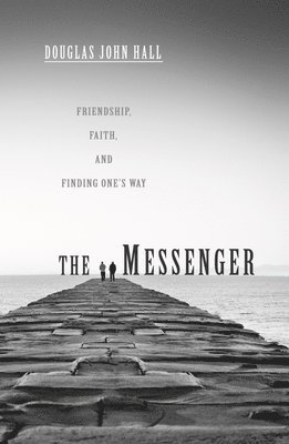 Douglas John Hall - Messenger, Inbunden
