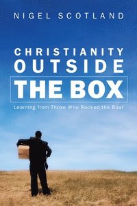 bokomslag Christianity Outside the Box
