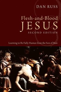 bokomslag Flesh-And-Blood Jesus, Second Edition