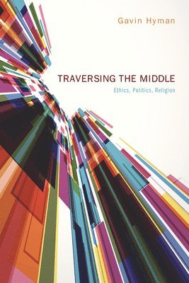 Gavin Hyman - Traversing the Middle, Inbunden