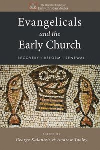bokomslag Evangelicals and the Early Church