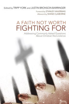 Tripp York, Justin Bronson Barringer - Faith Not Worth Fighting for, Inbunden