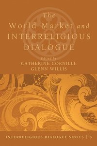 bokomslag The World Market and Interreligious Dialogue