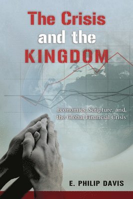 E Philip Davis, E. Philip Davis - Crisis and the Kingdom, Inbunden