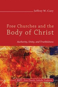 bokomslag Free Churches and the Body of Christ
