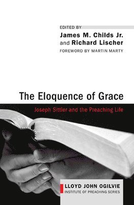 James M Childs, Richard Lischer, James M. Childs, Jr. Childs, James M. - Eloquence of Grace, Inbunden